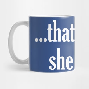 That's What She Said - The Office Michael Scott Tribute Mug